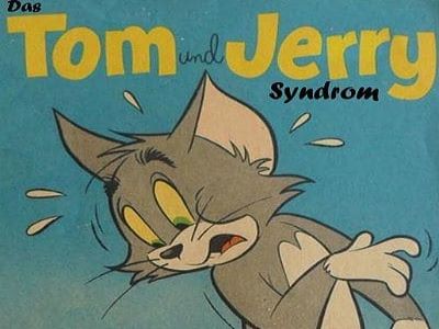 Das Tom und Jerry Syndrom