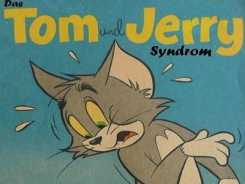 Das Tom und Jerry Syndrom